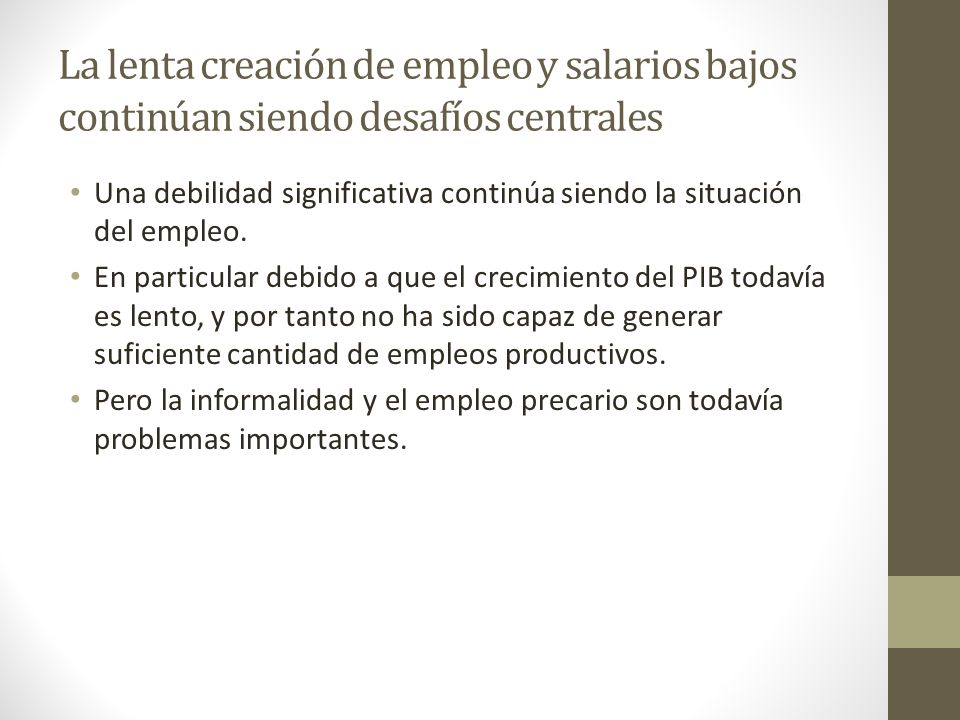 La lenta creación de empleo y salarios bajos continúan siendo desafíos centrales