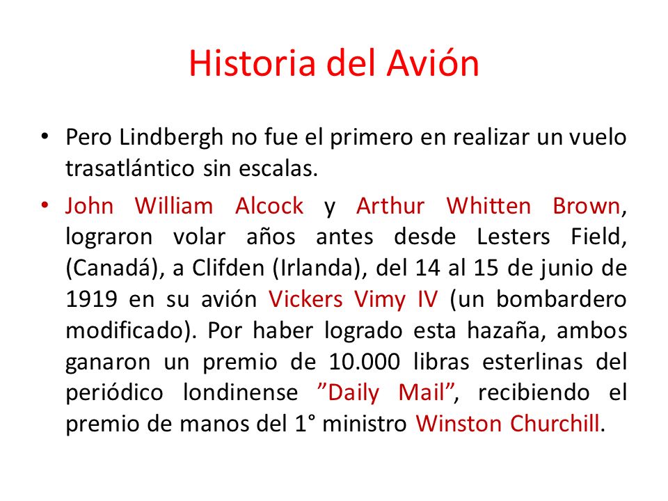 Historia del Avión Pero Lindbergh no fue el primero en realizar un vuelo trasatlántico sin escalas.