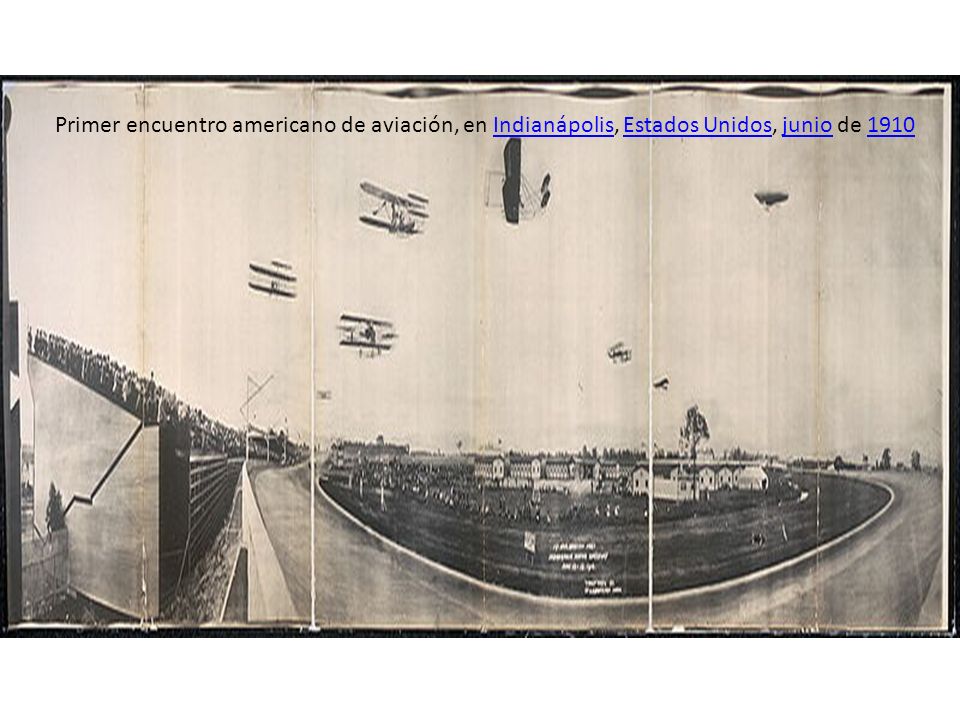 Primer encuentro americano de aviación, en Indianápolis, Estados Unidos, junio de 1910