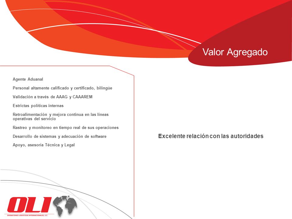 Valor Agregado Excelente relación con las autoridades Agente Aduanal