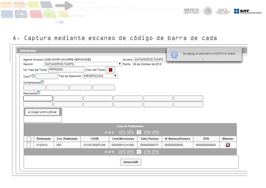 A. Captura mediante escaneo de código de barra de cada pedimento.
