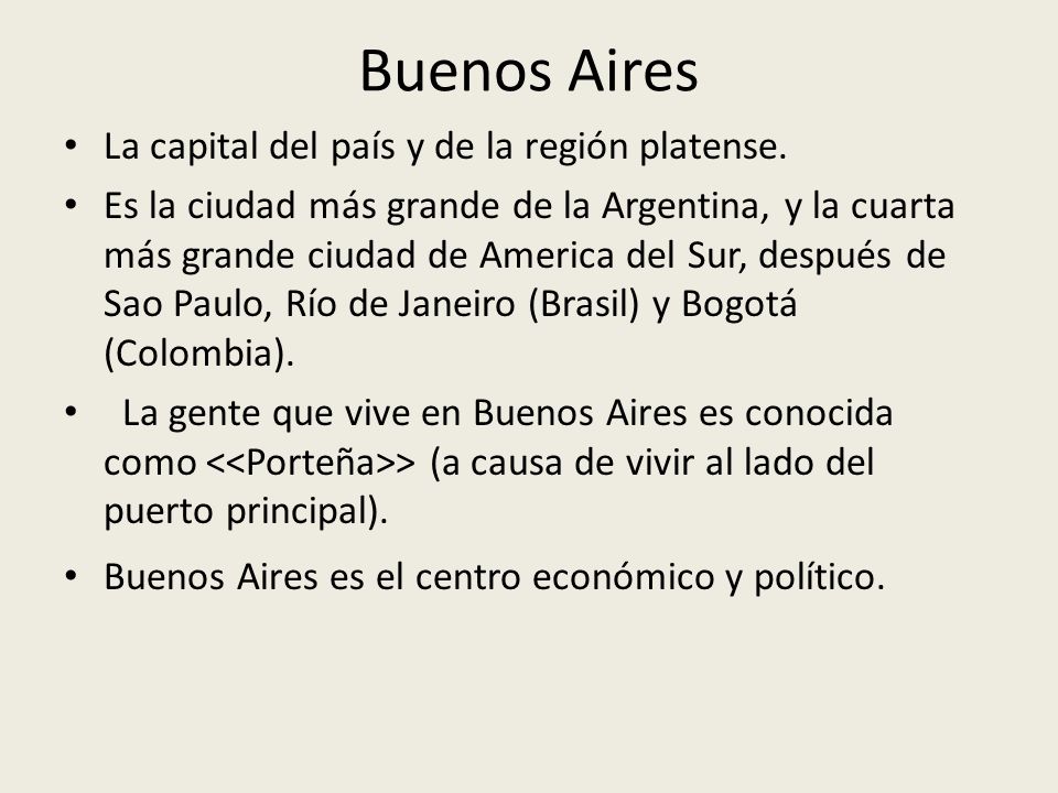 Buenos Aires La capital del país y de la región platense.