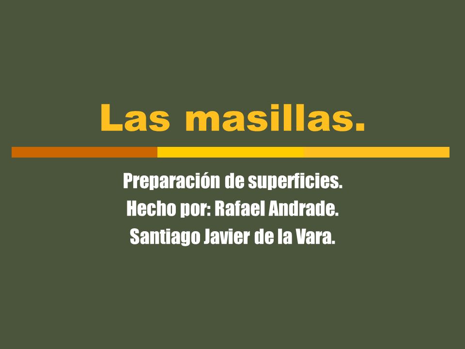 Las masillas. Preparación de superficies. Hecho por: Rafael Andrade.