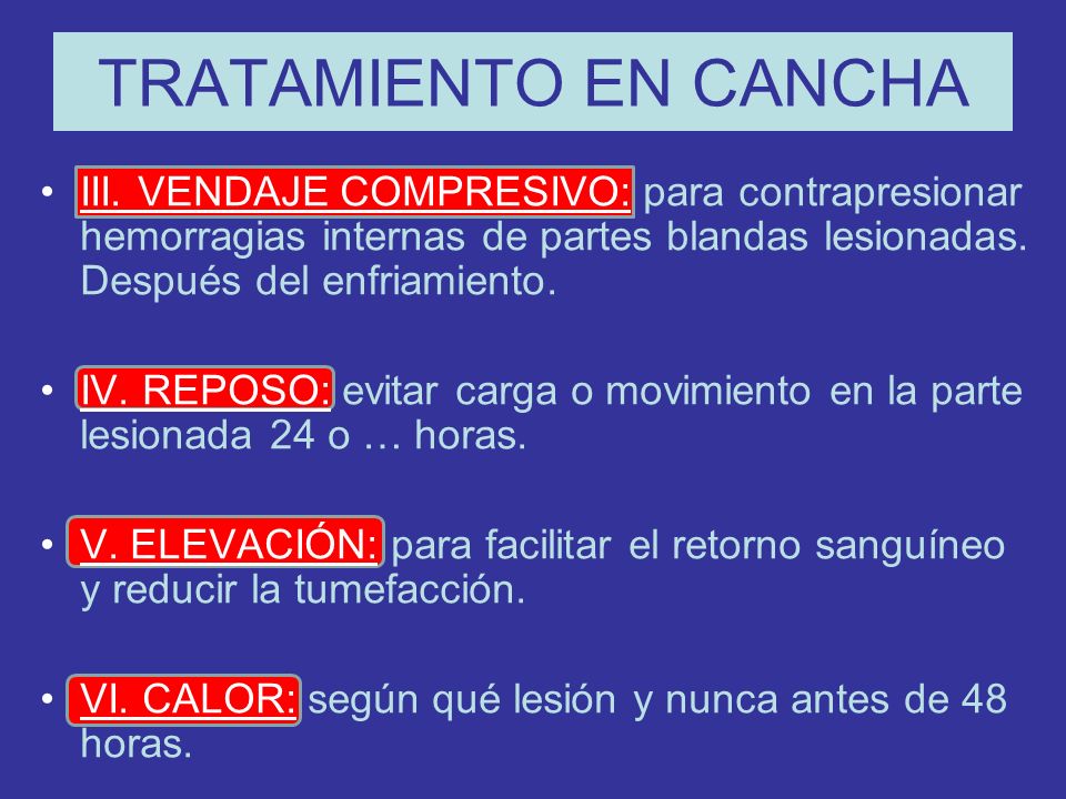 TRATAMIENTO EN CANCHA III. VENDAJE COMPRESIVO: para contrapresionar hemorragias internas de partes blandas lesionadas. Después del enfriamiento.