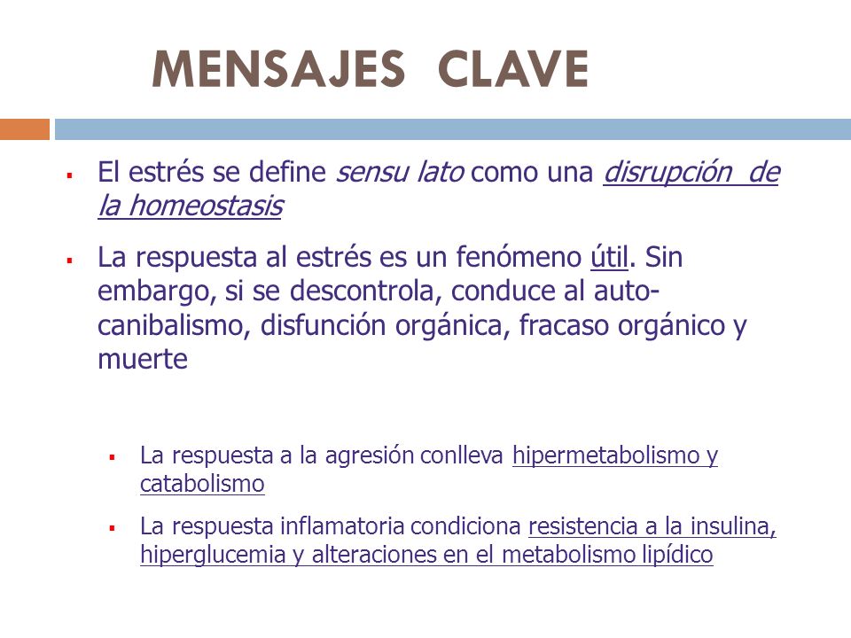 MENSAJES CLAVE El estrés se define sensu lato como una disrupción de la homeostasis.