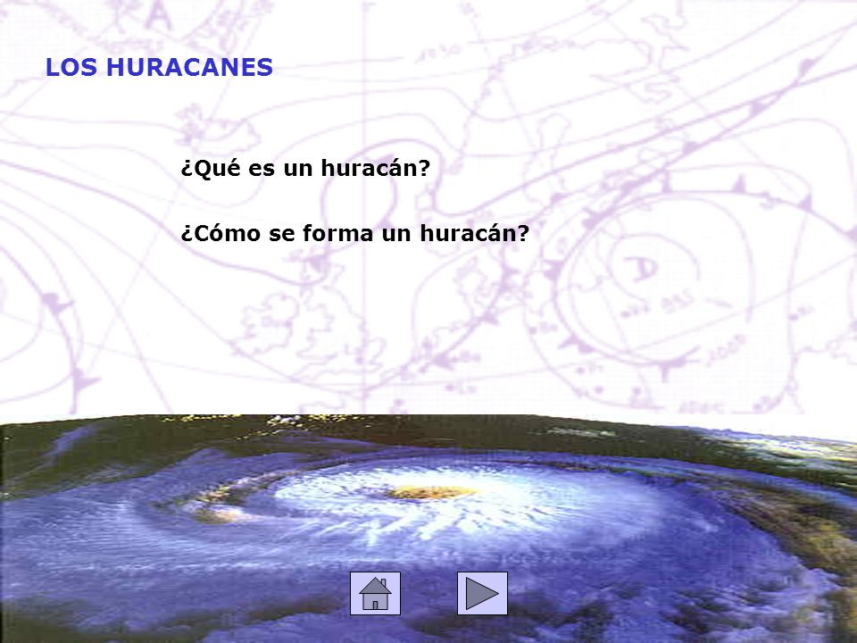 LOS HURACANES ¿Qué es un huracán ¿Cómo se forma un huracán