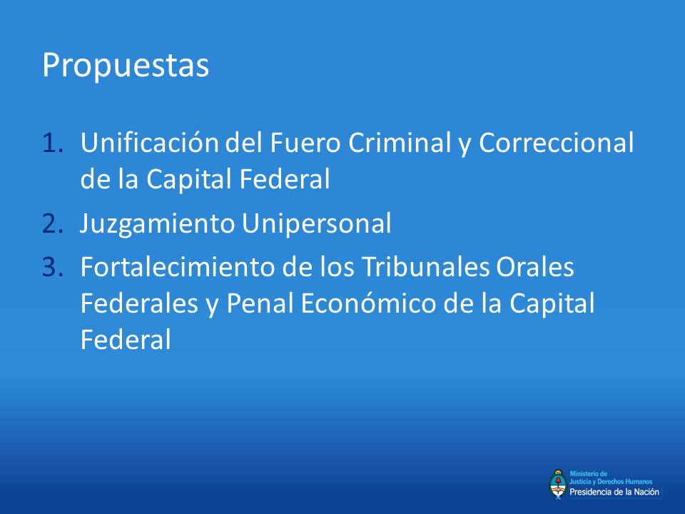 Propuestas Unificación del Fuero Criminal y Correccional de la Capital Federal. Juzgamiento Unipersonal.