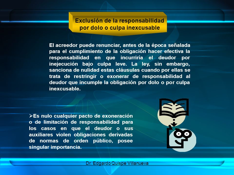 Exclusión de la responsabilidad por dolo o culpa inexcusable