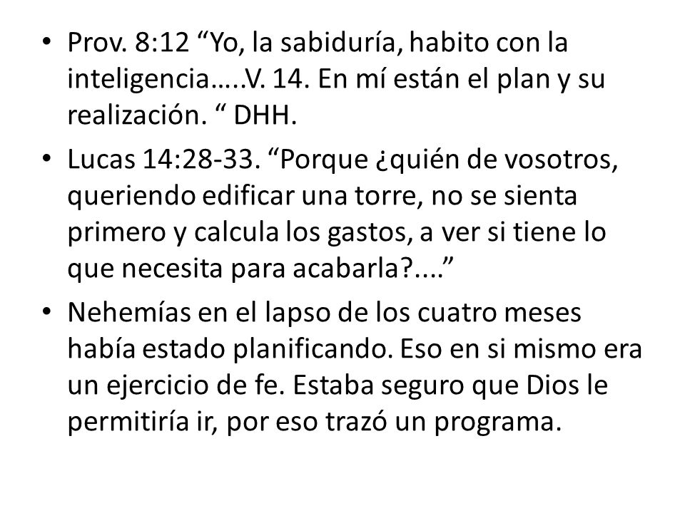 Prov. 8:12 Yo, la sabiduría, habito con la inteligencia…. V. 14