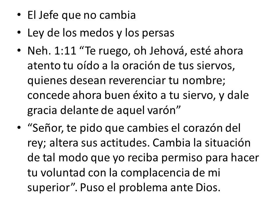 El Jefe que no cambia Ley de los medos y los persas.