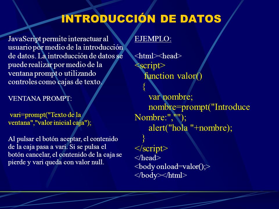 INTRODUCCIÓN DE DATOS <script> function valor() { var nombre;
