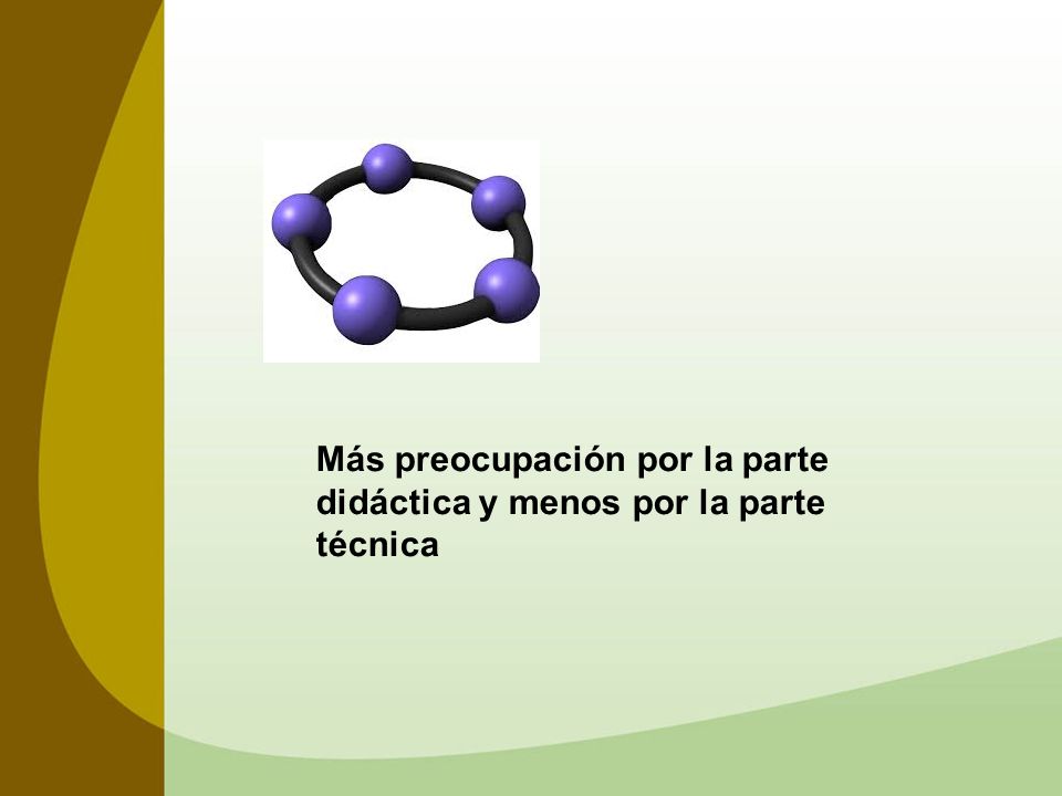 Más preocupación por la parte didáctica y menos por la parte técnica