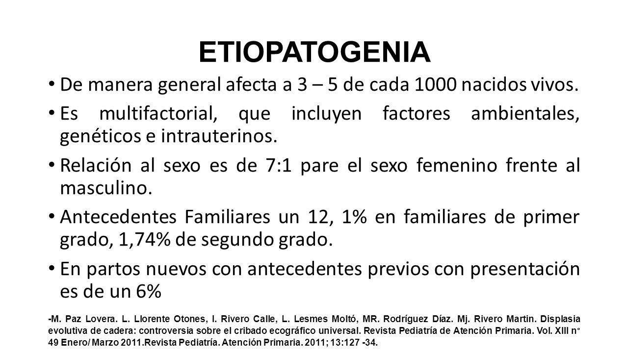 ETIOPATOGENIA De manera general afecta a 3 – 5 de cada 1000 nacidos vivos.