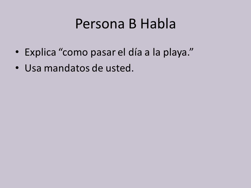 Persona B Habla Explica como pasar el día a la playa.