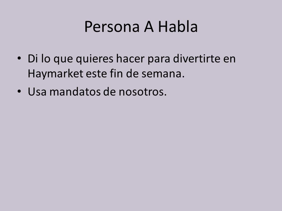 Persona A Habla Di lo que quieres hacer para divertirte en Haymarket este fin de semana.