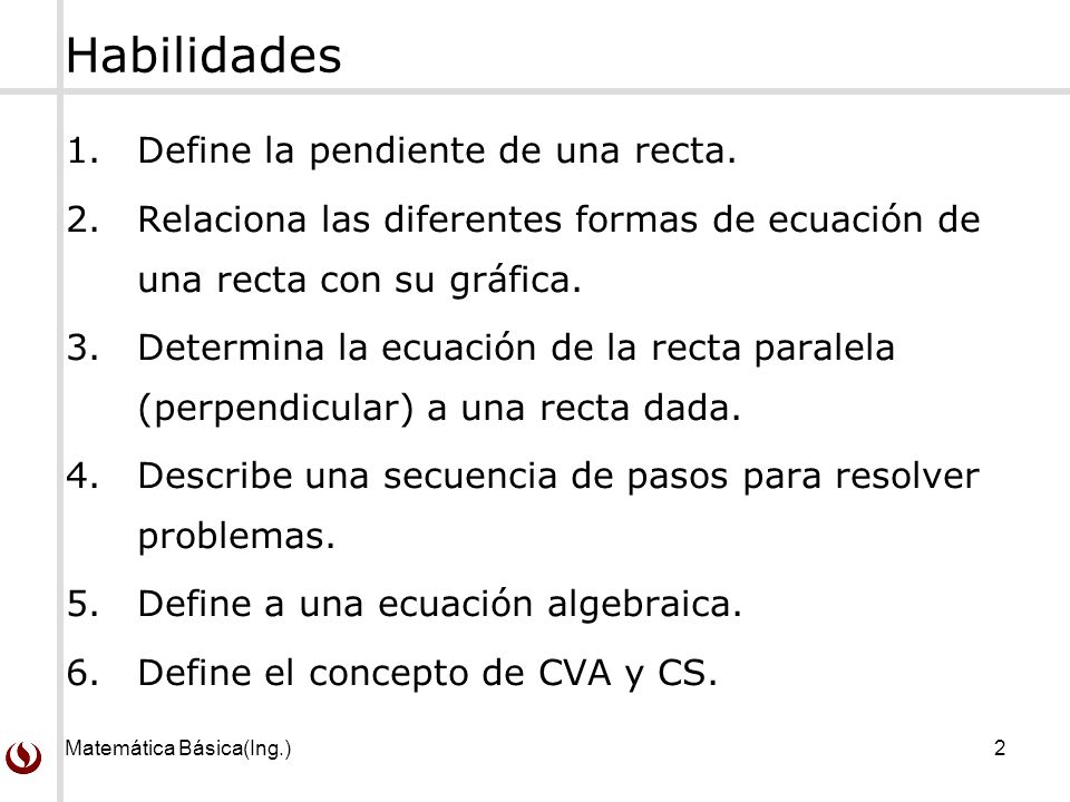 Habilidades Define la pendiente de una recta.