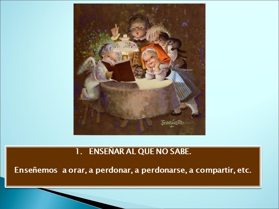 Enseñemos a orar, a perdonar, a perdonarse, a compartir, etc.