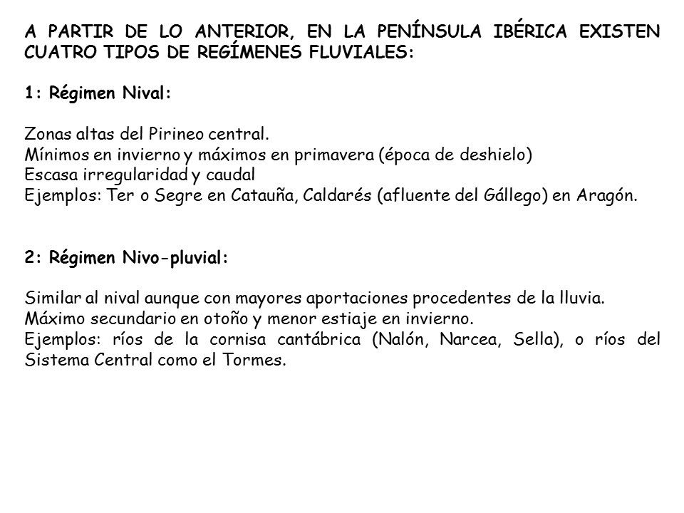 A PARTIR DE LO ANTERIOR, EN LA PENÍNSULA IBÉRICA EXISTEN CUATRO TIPOS DE REGÍMENES FLUVIALES: