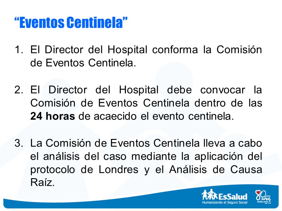 Eventos Centinela El Director del Hospital conforma la Comisión de Eventos Centinela.