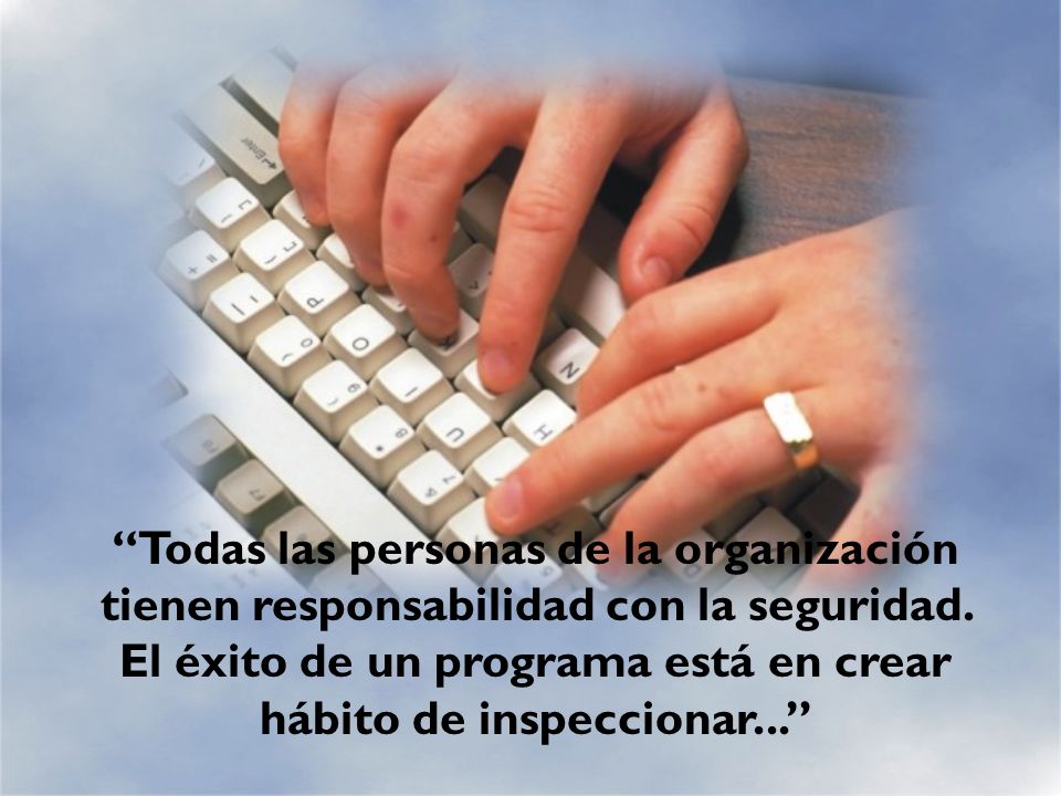 Todas las personas de la organización tienen responsabilidad con la seguridad.
