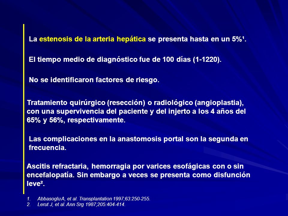 La estenosis de la arteria hepática se presenta hasta en un 5%¹.