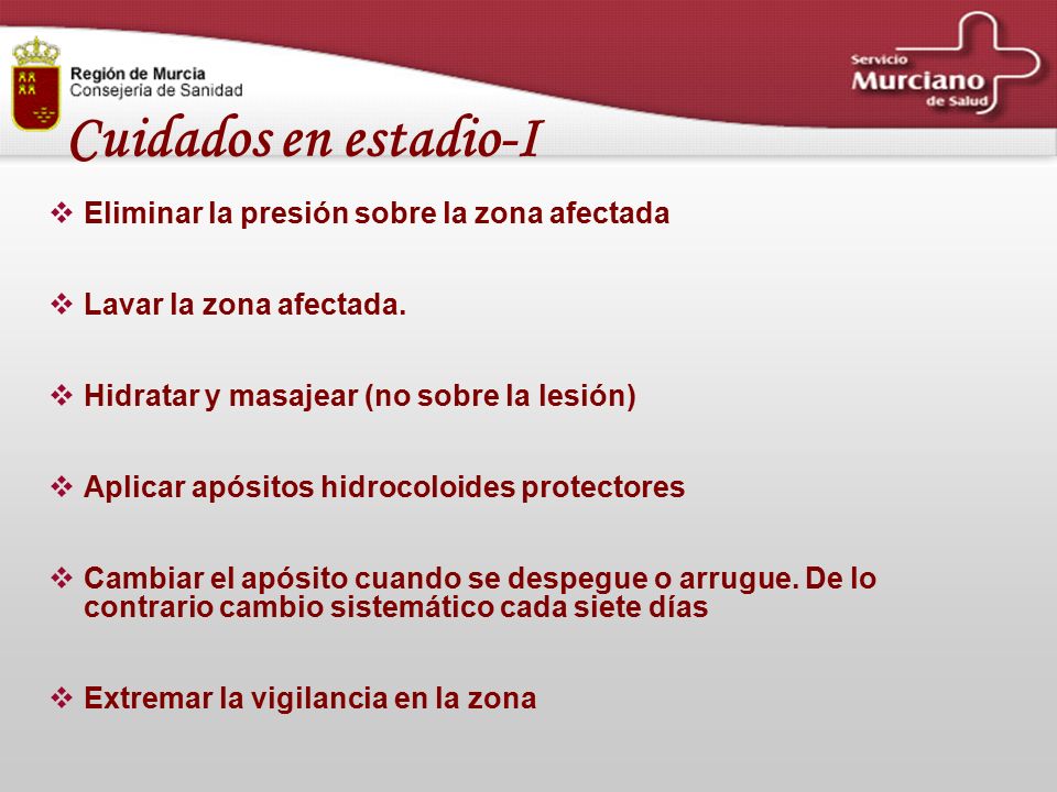 Cuidados en estadio-I Eliminar la presión sobre la zona afectada