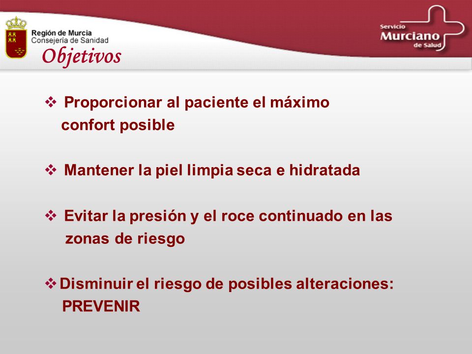 Objetivos Proporcionar al paciente el máximo confort posible
