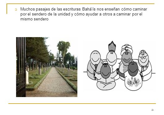 Muchos pasajes de las escrituras Bahá ís nos enseñan cómo caminar por el sendero de la unidad y cómo ayudar a otros a caminar por el mismo sendero
