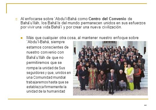 estamos conscientes de nuestro convenio con Bahá u lláh de que no