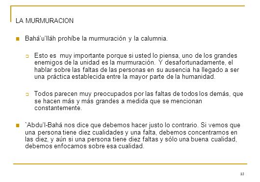 LA MURMURACION Bahá u lláh prohíbe la murmuración y la calumnia.