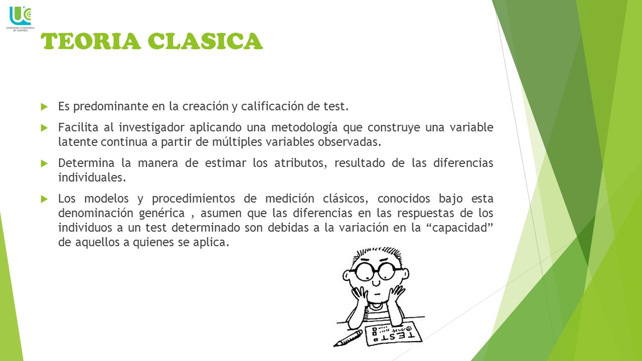 TEORIA CLASICA Es predominante en la creación y calificación de test.