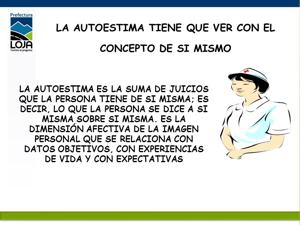 LA AUTOESTIMA TIENE QUE VER CON EL CONCEPTO DE SI MISMO
