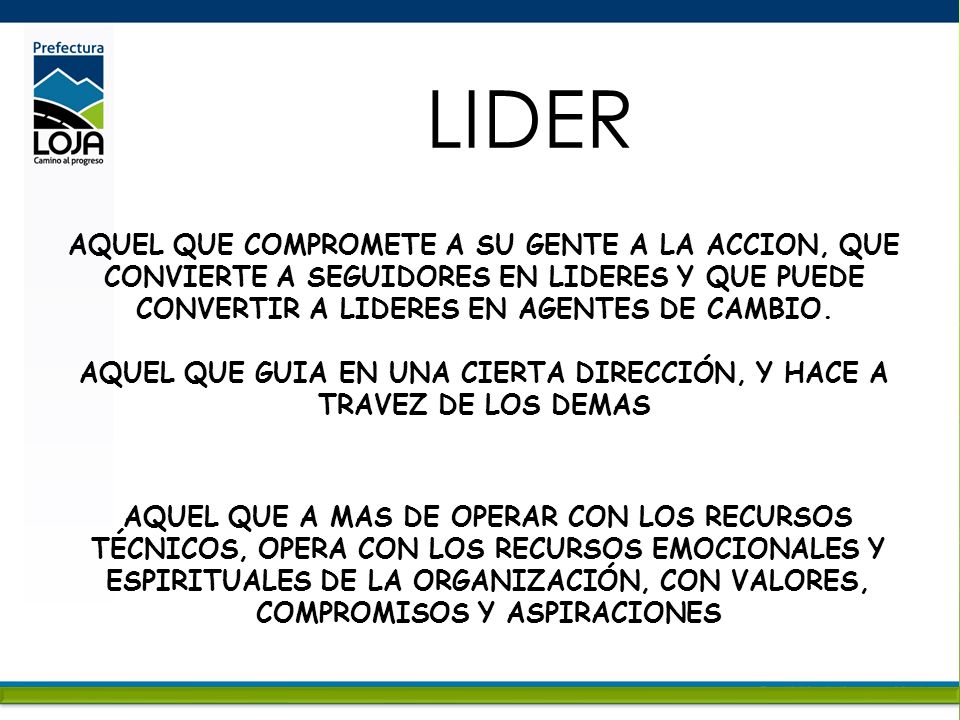 AQUEL QUE GUIA EN UNA CIERTA DIRECCIÓN, Y HACE A TRAVEZ DE LOS DEMAS
