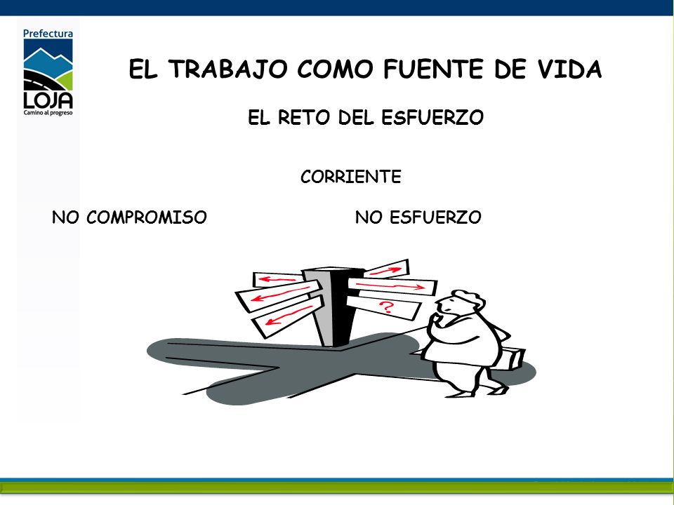 EL TRABAJO COMO FUENTE DE VIDA EL TRABAJO COMO FUENTE DE VIDA