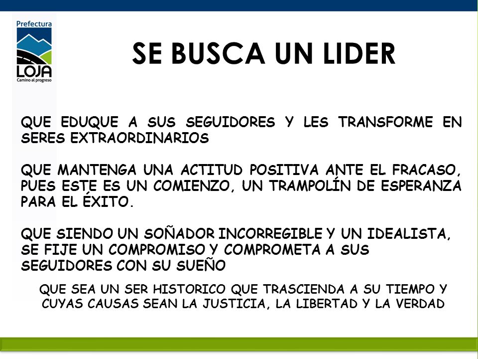 SE BUSCA UN LIDER QUE EDUQUE A SUS SEGUIDORES Y LES TRANSFORME EN SERES EXTRAORDINARIOS.