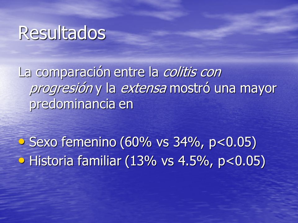 Resultados La comparación entre la colitis con progresión y la extensa mostró una mayor predominancia en.