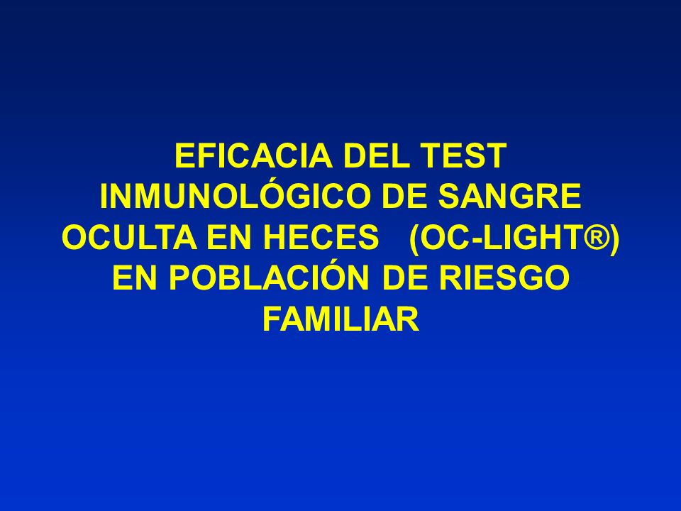 EFICACIA DEL TEST INMUNOLÓGICO DE SANGRE OCULTA EN HECES (OC-LIGHT®)