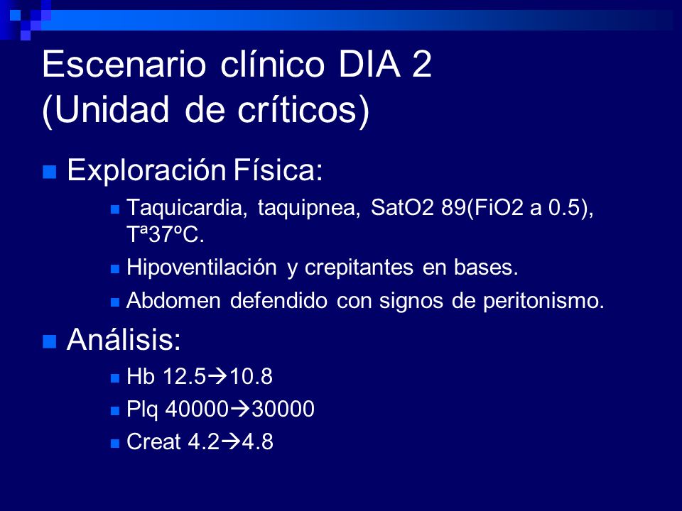 Escenario clínico DIA 2 (Unidad de críticos)