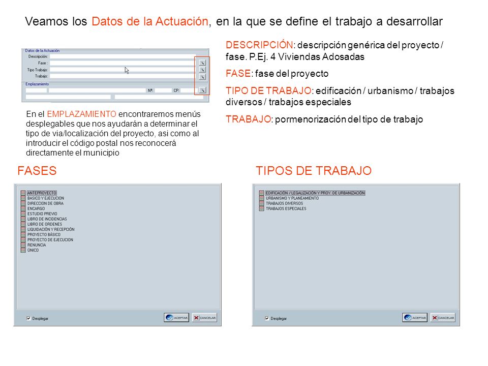 Veamos los Datos de la Actuación, en la que se define el trabajo a desarrollar