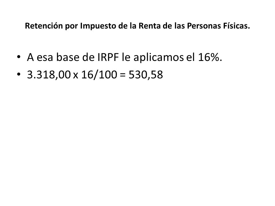 Retención por Impuesto de la Renta de las Personas Físicas.