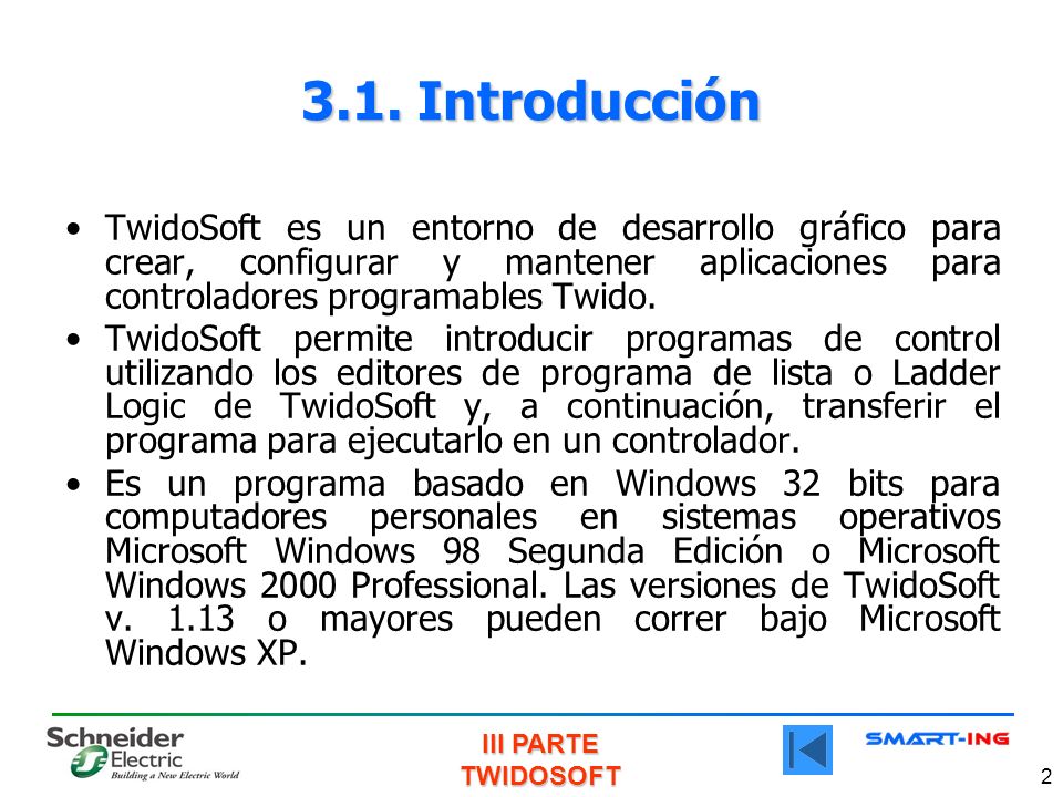 3.1. Introducción TwidoSoft es un entorno de desarrollo gráfico para crear, configurar y mantener aplicaciones para controladores programables Twido.