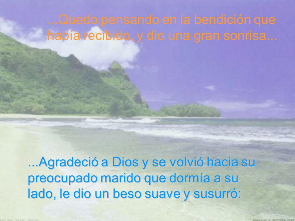 ...Quedo pensando en la bendición que había recibido, y dio una gran sonrisa...
