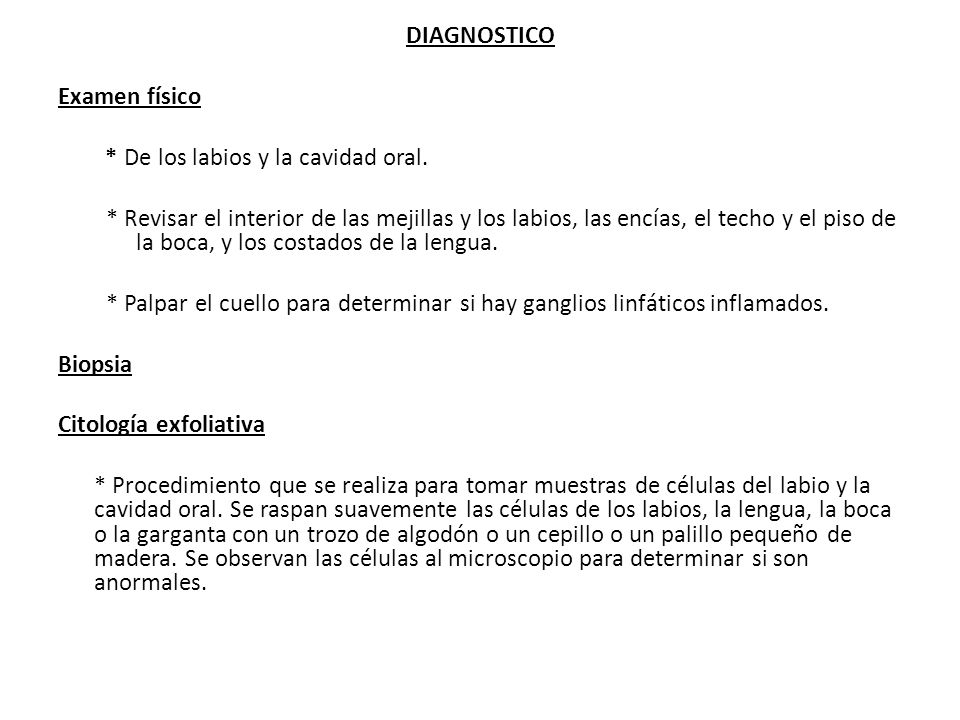 DIAGNOSTICO Examen físico. * De los labios y la cavidad oral.