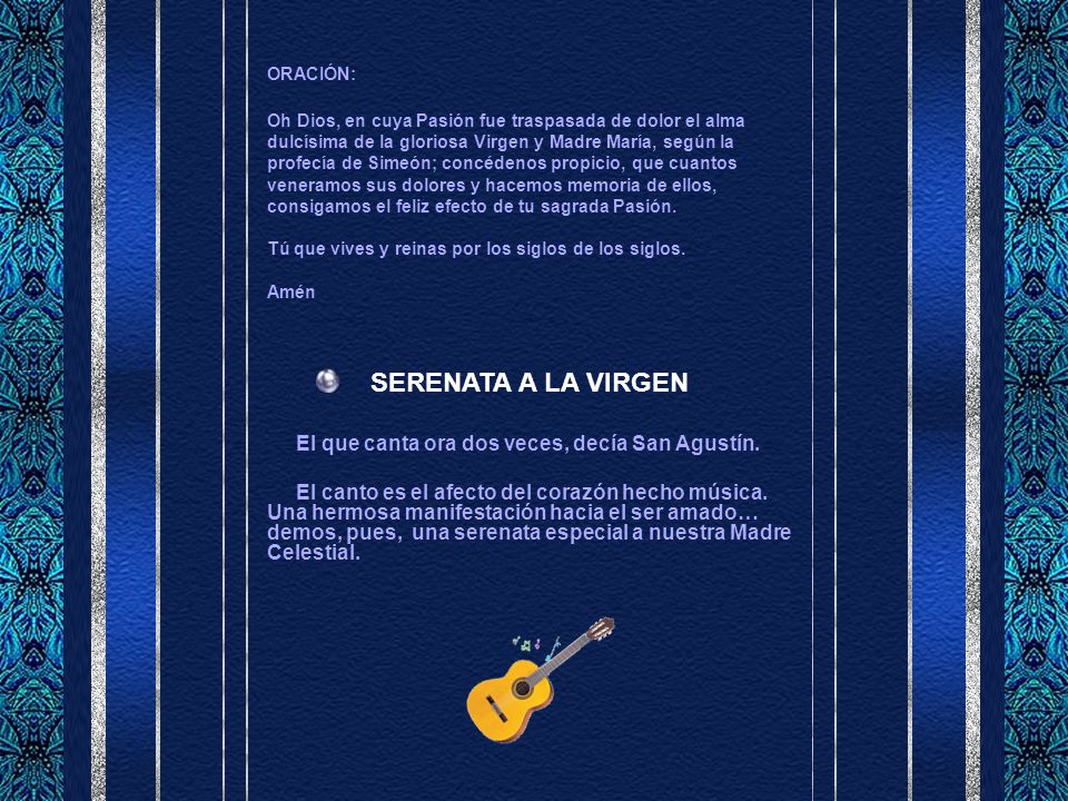 SERENATA A LA VIRGEN El que canta ora dos veces, decía San Agustín.