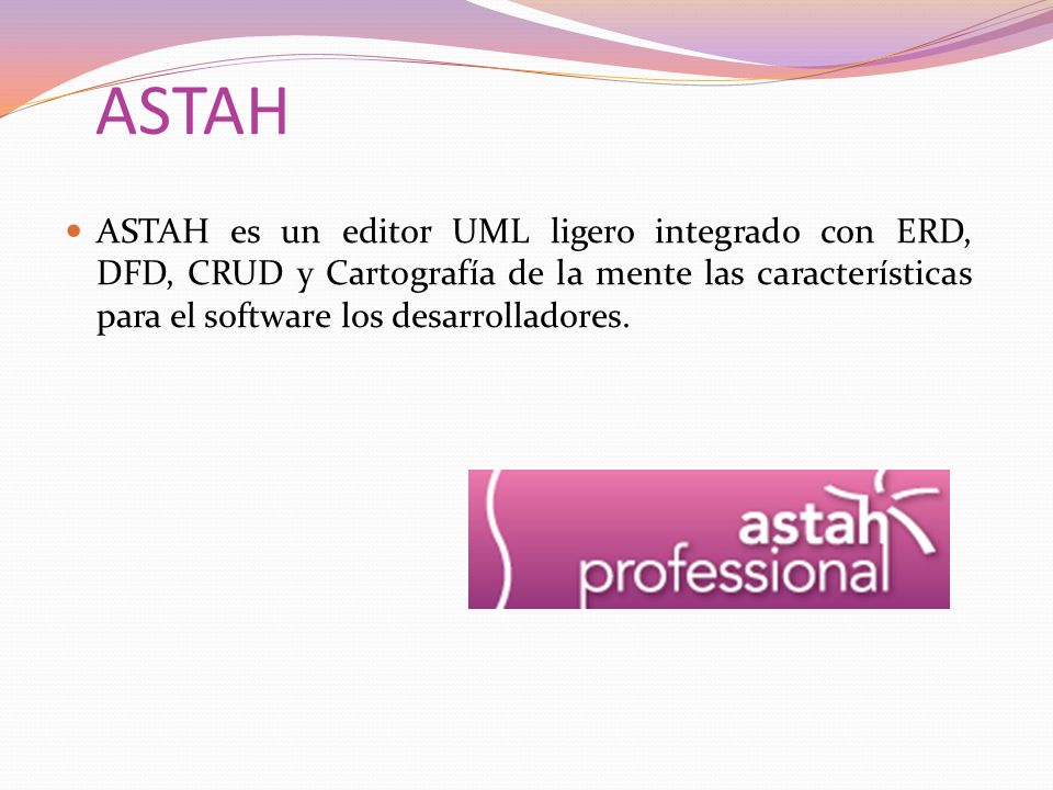 ASTAH ASTAH es un editor UML ligero integrado con ERD, DFD, CRUD y Cartografía de la mente las características para el software los desarrolladores.