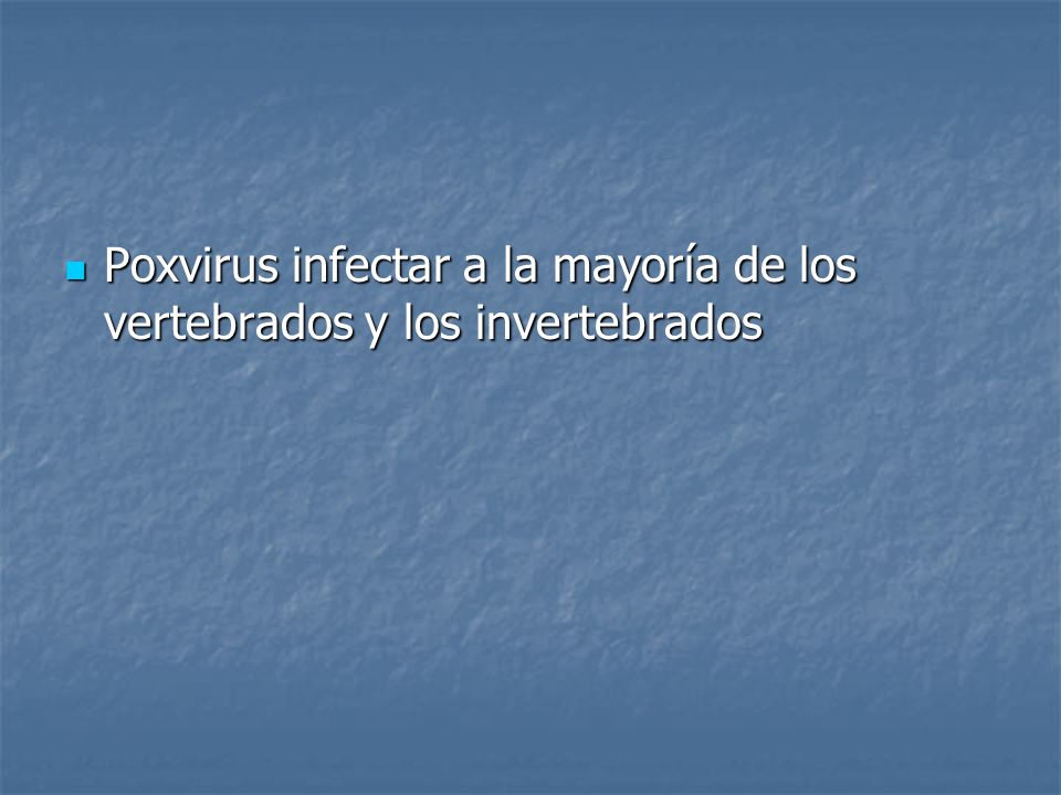 Poxvirus infectar a la mayoría de los vertebrados y los invertebrados