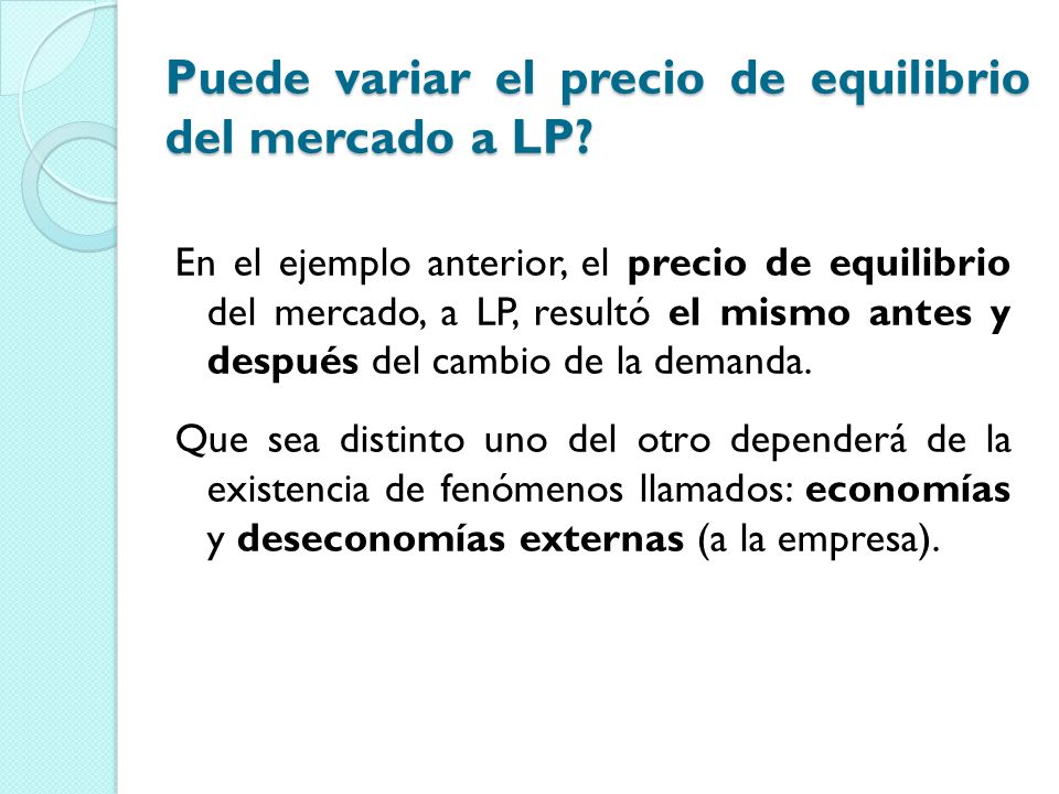 Puede variar el precio de equilibrio del mercado a LP