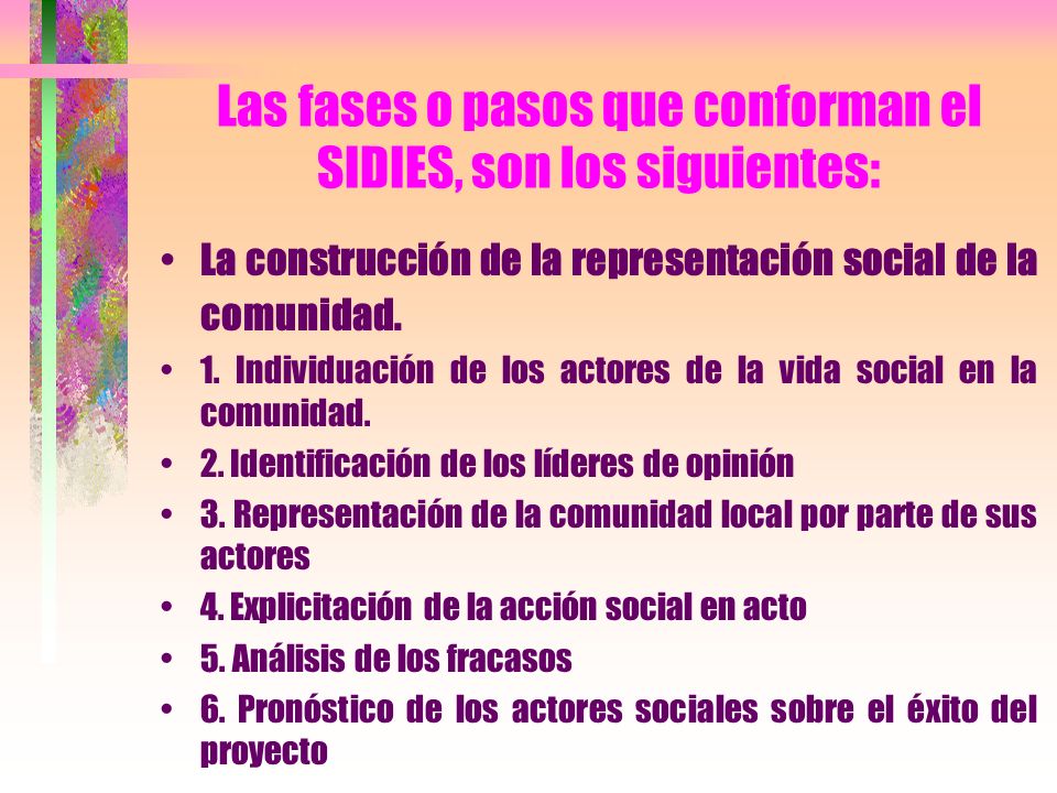 Las fases o pasos que conforman el SIDIES, son los siguientes: