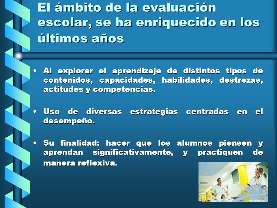 El ámbito de la evaluación escolar, se ha enriquecido en los últimos años