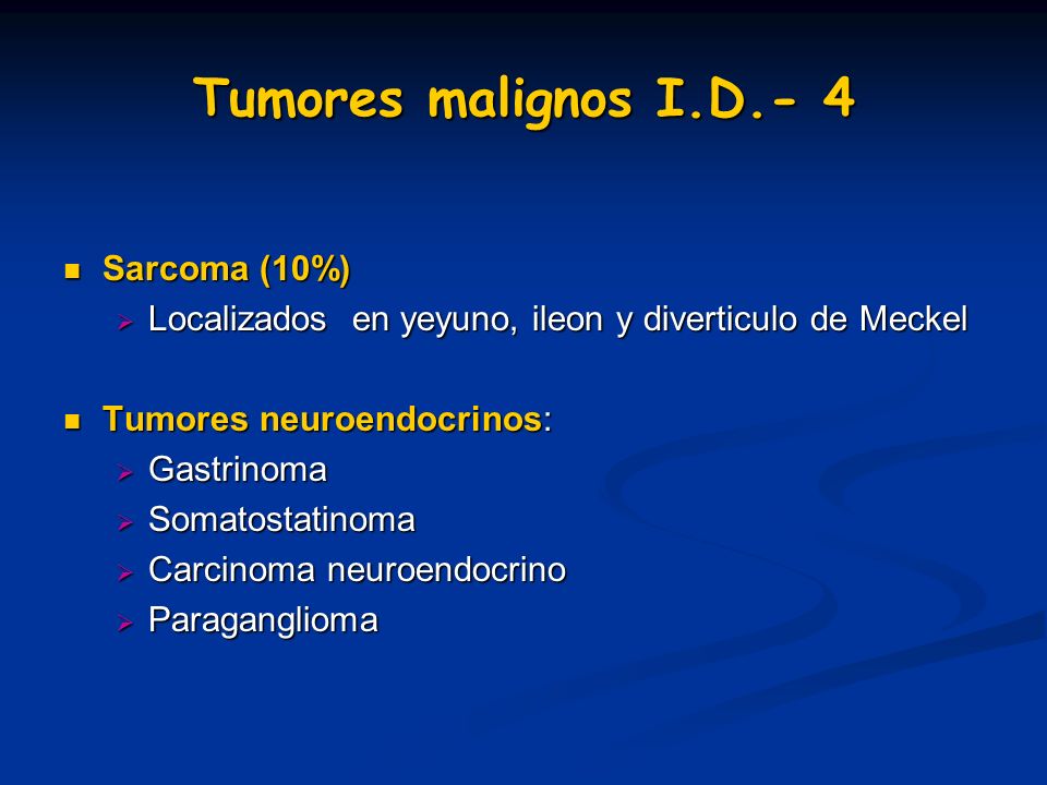 Tumores malignos I.D.- 4 Sarcoma (10%)